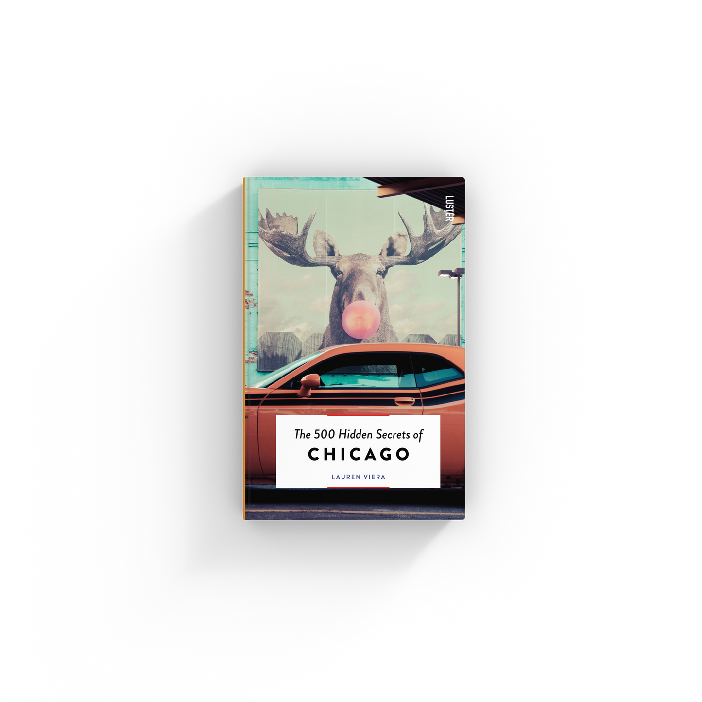 The 500 Hidden Secrets of Chicago