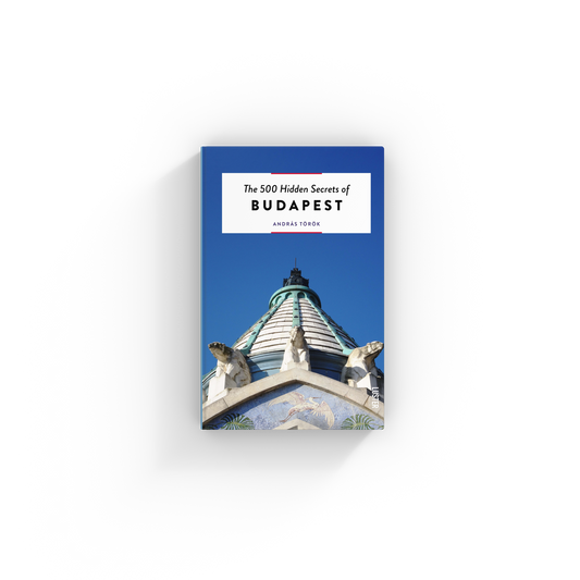 The 500 Hidden Secrets of Budapest