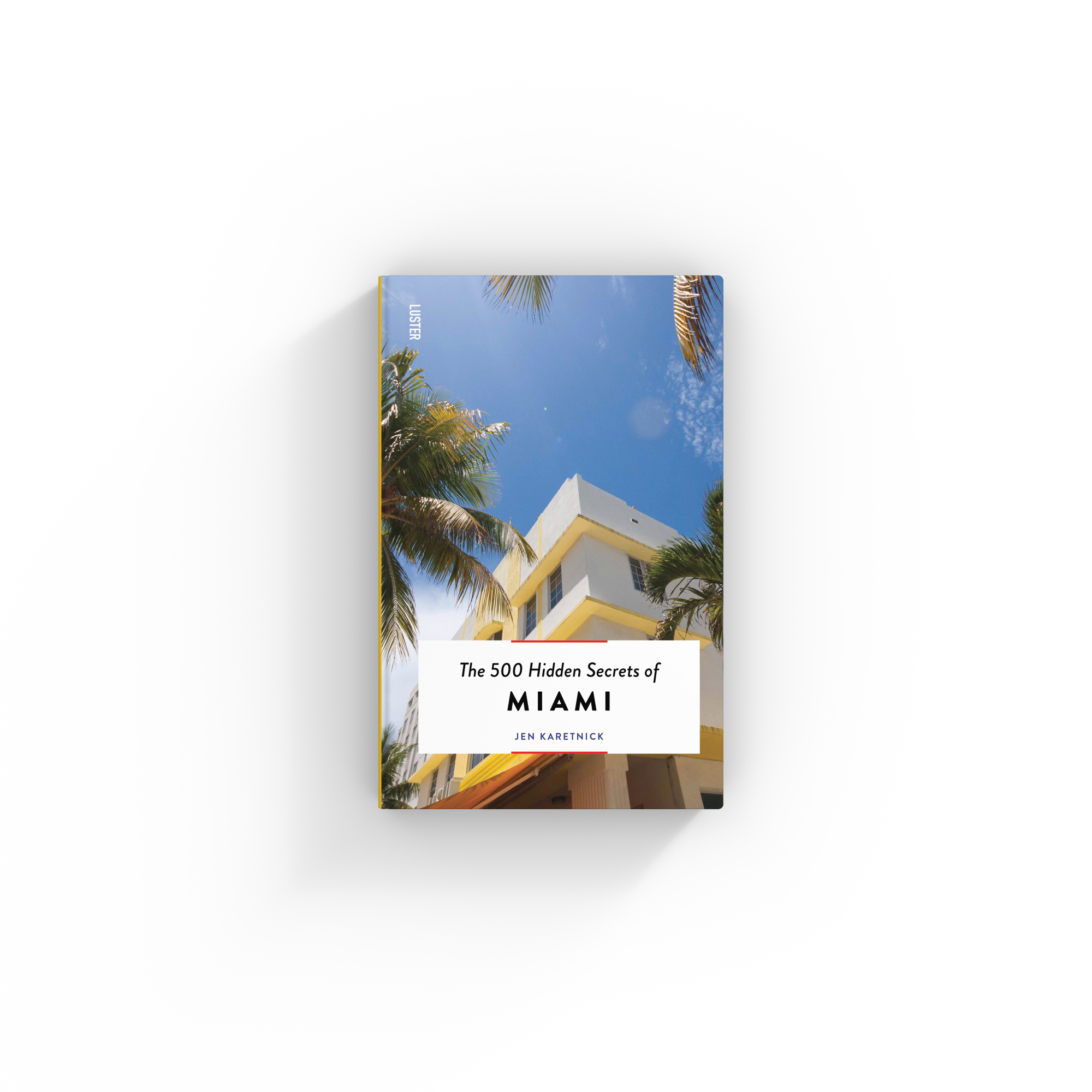 City Guide: The 500 Hidden Secrets of Miami – Luster Publishing EN